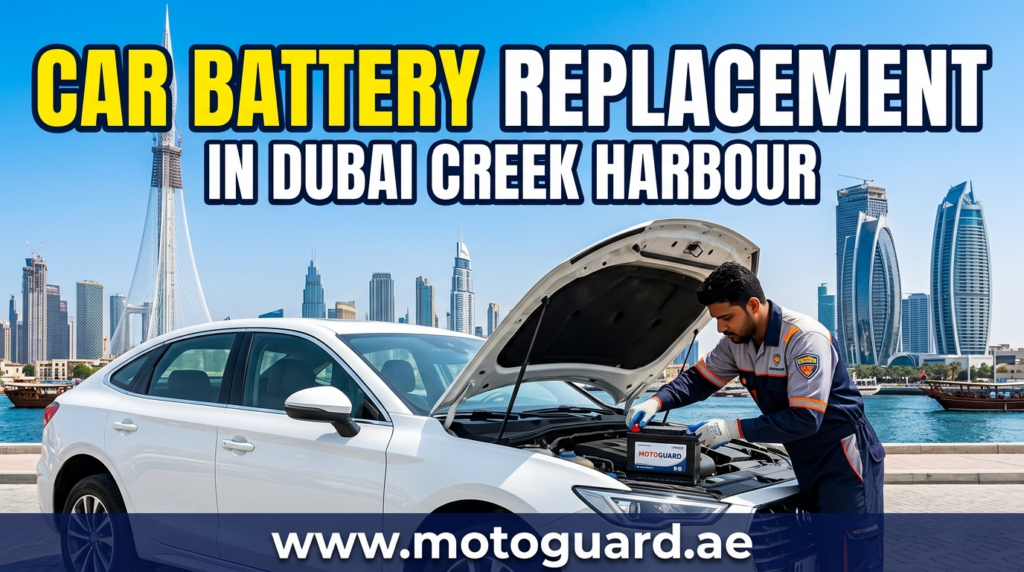 Car Battery Replacement in Dubai Creek Harbour